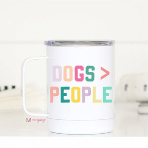 Dogs Over People Travel Mug